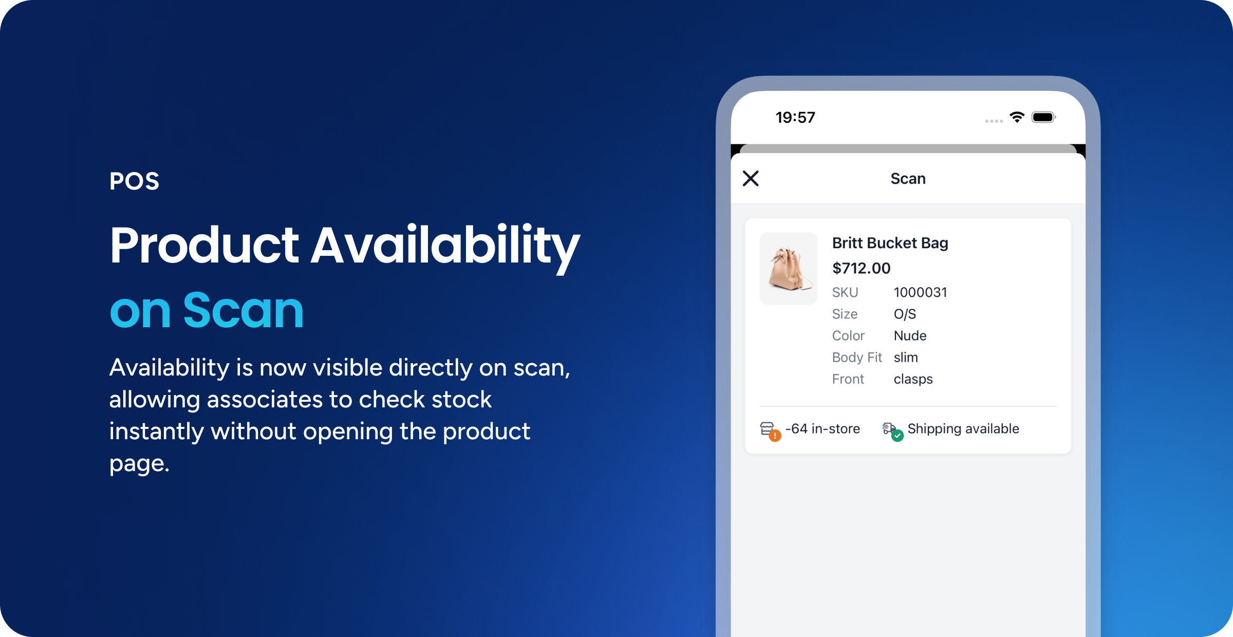 Product availability displayed on scan for quick stock checking by associates.